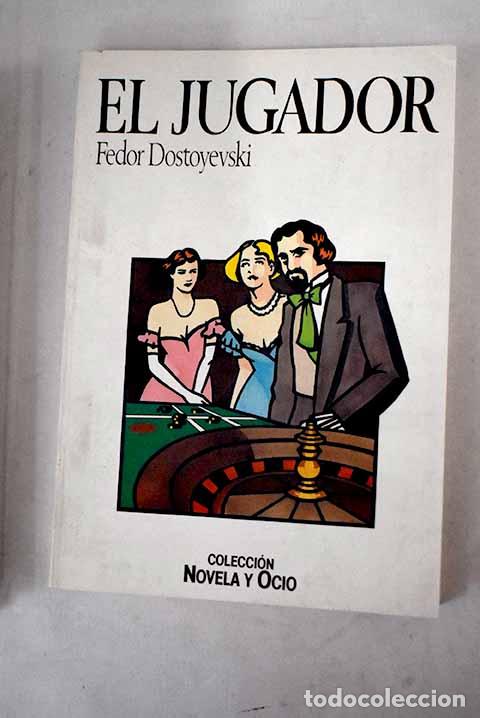 Libros: El jugador: Dostoyevski, Fedor.- Dostoyevski, Fedor