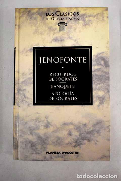 Libros: Recuerdos de S&oacute;crates; Banquete ; Apolog&iacute;a de S&oacute;crates.- Jenofonte
