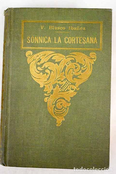 Libros: S&oacute;nnica la cortesana.- Blasco Ib&aacute;&ntilde;ez, Vicente