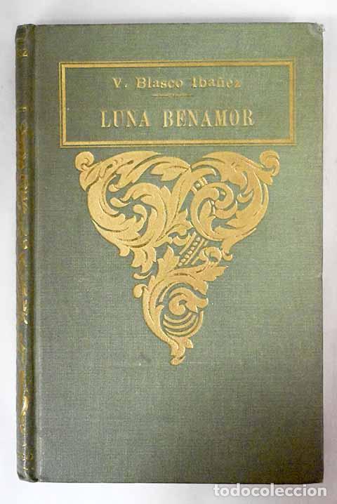 Libros: Luna Benamor: Blasco Ib&aacute;&ntilde;ez, Vicente.- Blasco Ib&aacute;&ntilde;ez, Vicente