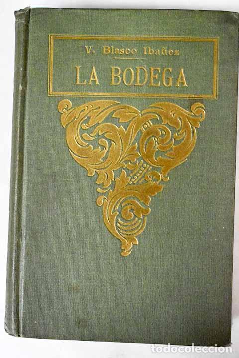 Libros: La bodega: Blasco Ib&aacute;&ntilde;ez, Vicente.- Blasco Ib&aacute;&ntilde;ez, Vicente