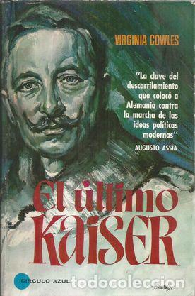 Libros: EL ULTIMO KAISER - COWLES, VIRGINIA