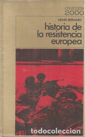 Libri di seconda mano: HISTORIA DE LA RESISTENCIA EUROPEA - BERNARD, HENRI
