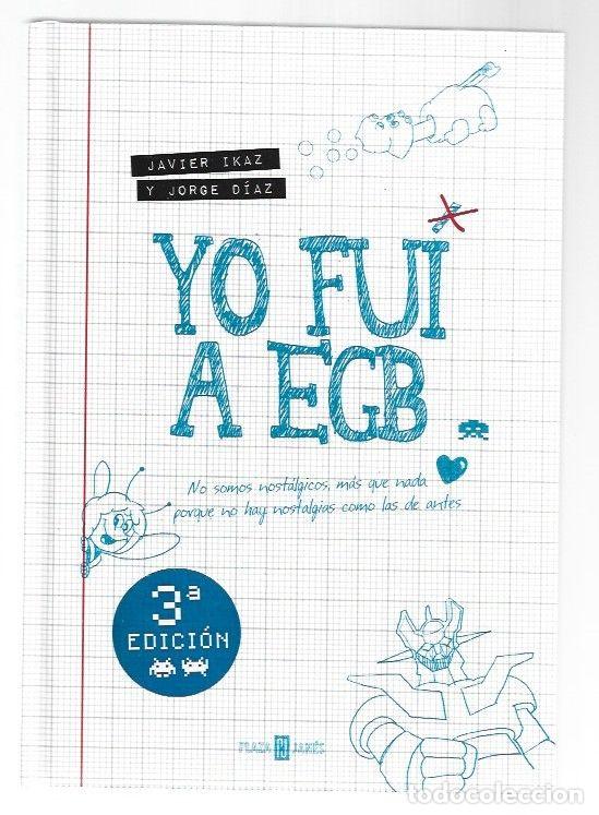 Libros: YO FUI A EGB - IKAZ, JAVIER Y JORGE DIAZ - Foto 1