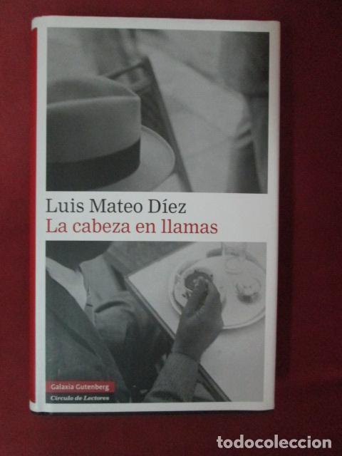 Libros: LA CABEZA EN LLAMAS. - Luis Mateo D&iacute;ez - Foto 1