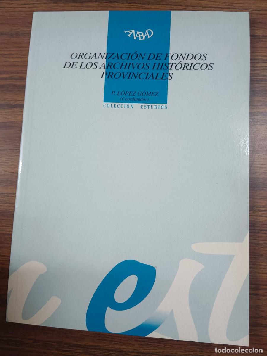 Livros em segunda m&atilde;o: ORGANIZACION DE FONDOS DE LOS ARCHIVOS HISTORICOS PROVINCIALES - Pedro Lopez Gomez