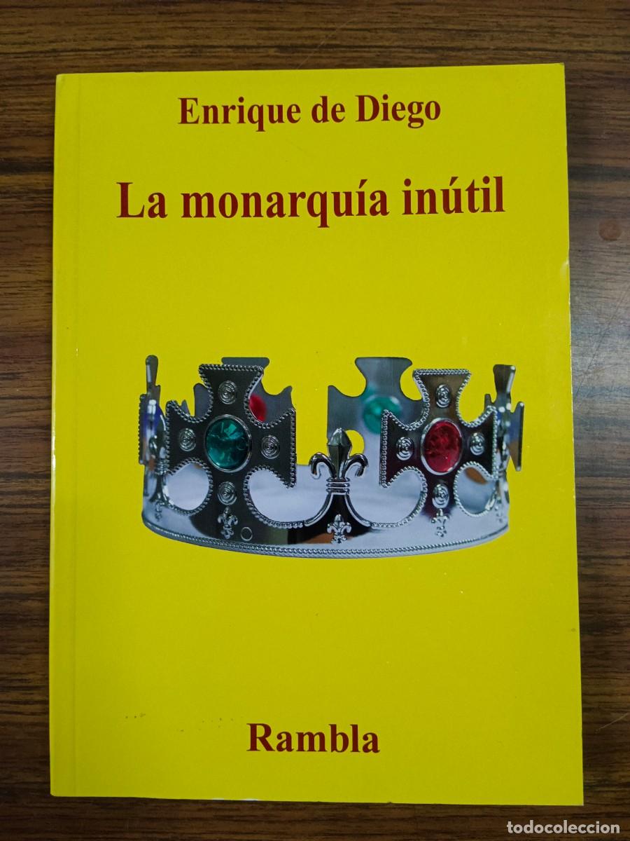 books: LA MONARQUIA INUTIL - Enrique de Diego