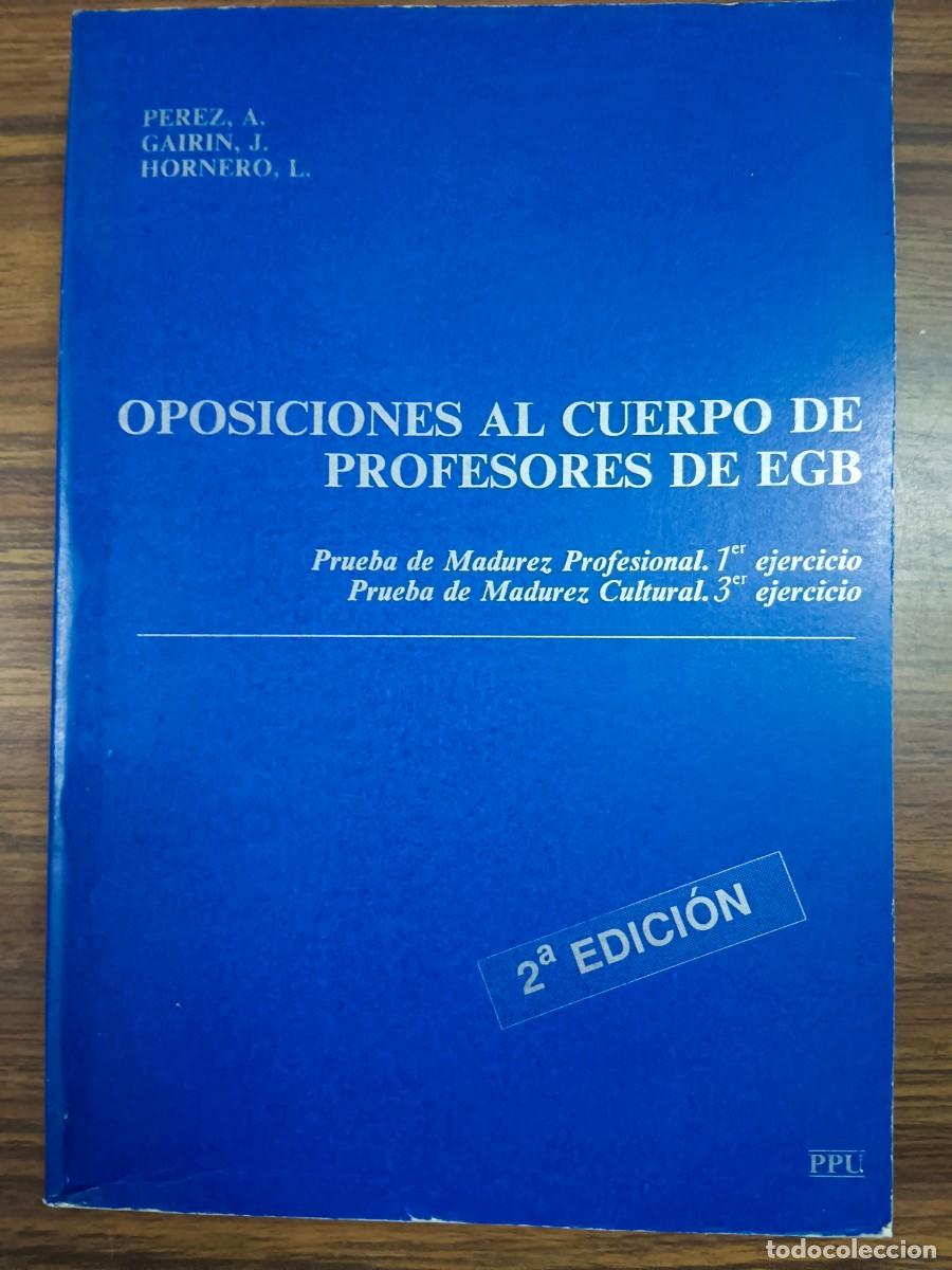 Libros: OPOSICIONES AL CUERPO DE PROFESORES DE EGB - Perez, a. - Gairin, J. - Hornero, L.