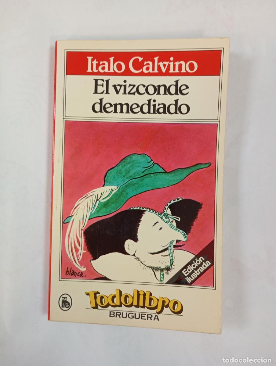 Libros: El vizconde demediado. Todolibro Bruguera 1664-23. - Italo Calvino. TDK596