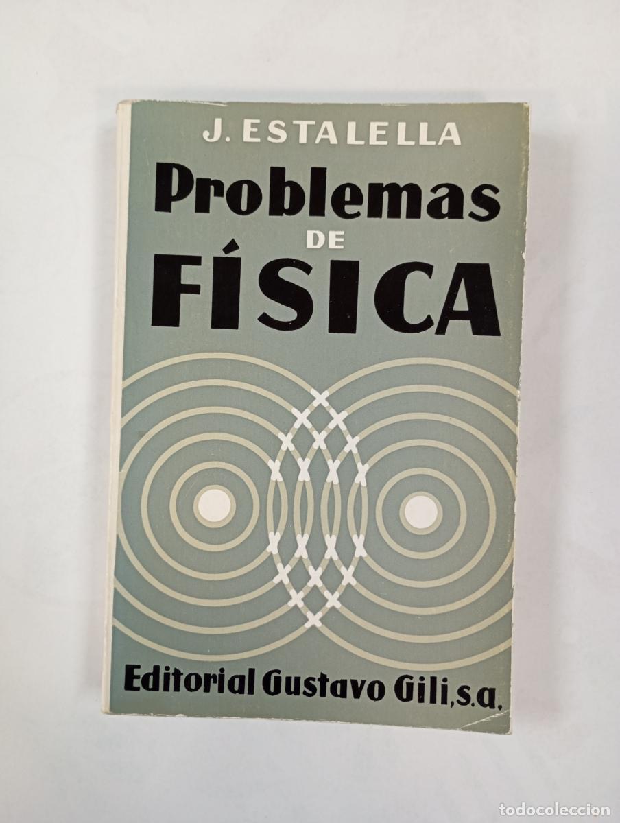 Libros: PROBLEMAS DE F&Iacute;SICA. GUSTAVO GILI. - JOS&Eacute; ESTALELLA. TDK596