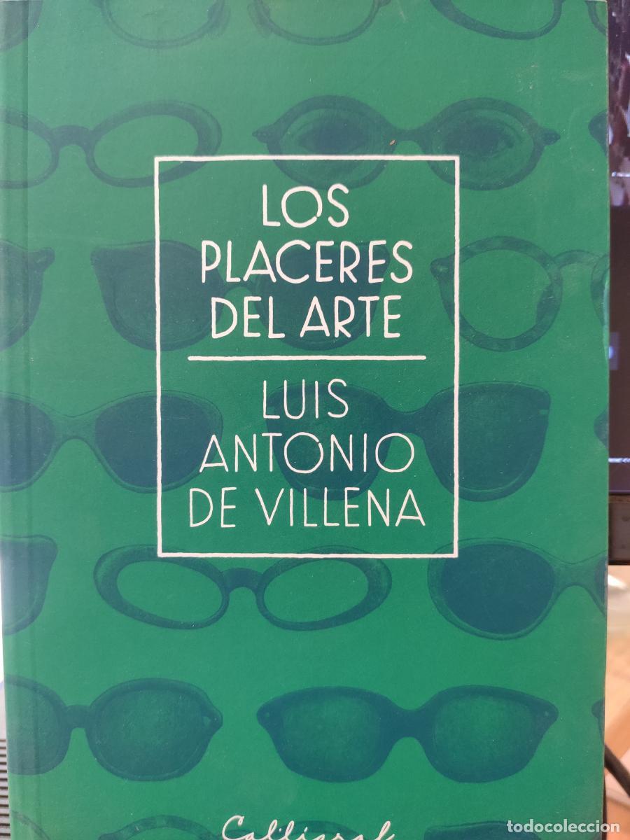 Libros: LOS PLACERES DEL ARTE. - Villena, Luis Antonio De