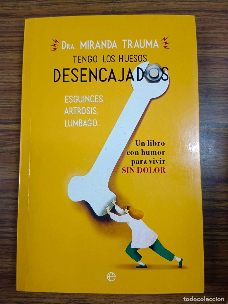 Libri di seconda mano: TENGO LOS HUESOS DESENCAJADOS - Miranda Trauma