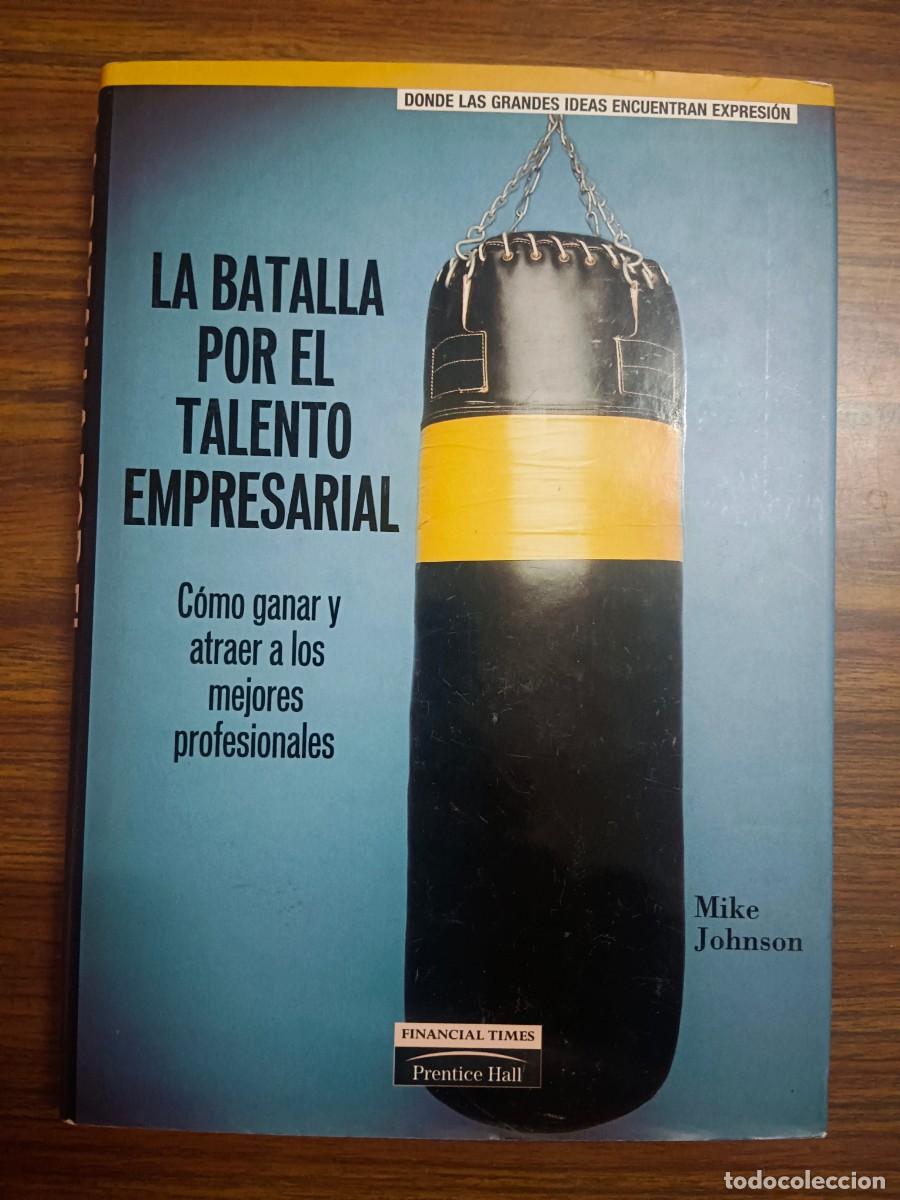 Libros: LA BATALLA POR EL TALENTO EMPRESARIAL - Mike Johnson - Foto 1