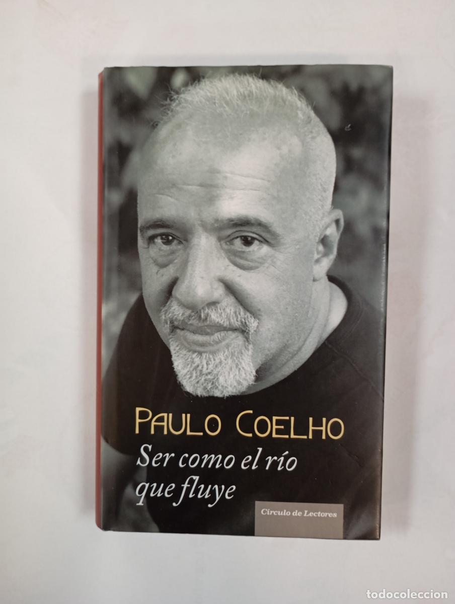Libros: SER C&Oacute;MO EL R&Iacute;O QUE FLUYE. - PAULO COELHO. TDK590 - Foto 1