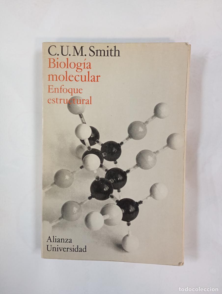 Libros: BIOLOG&Iacute;A MOLECULAR. ENFOQUE ESTRUCTURAL. - C.U.M. SMITH. TDK590 - Foto 1