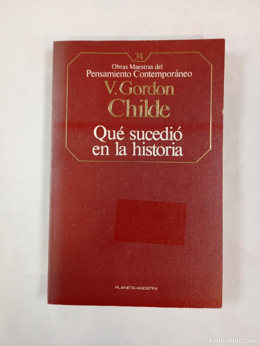 B&uuml;cher: Qu&eacute; sucedi&oacute; en la historia. Obras Maestras del Pensamiento Contempor&aacute;neo 34. - Vere Gordon Childe. T