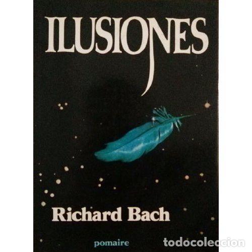 Libros: ILUSIONES - RICHARD BACH - Sin Especificar - Foto 1
