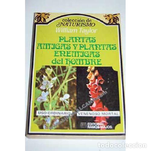 B&uuml;cher: PLANTAS AMIGAS y PLANTAS ENEMIGAS del HOMBRE - WILLIAM TAYLOR - Sin Especificar