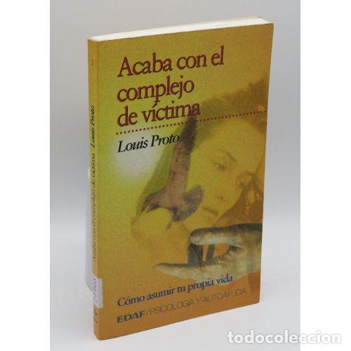 Libros: ACABA con el COMPLEJO de V&Iacute;CTIMA. - LOUIS PROTO - Sin Especificar - Foto 1