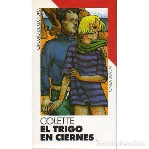 Libros: TRIGO en CIERNES - COLETTE - Sin Especificar - Foto 1