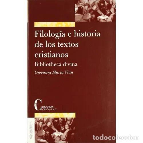 Libros: BIBLIOTHECA DIVINA. FILOLOGIA e HISTORIA TEXTOS CRISTIANOS - VIAN, GIOVANNI - Sin Especificar