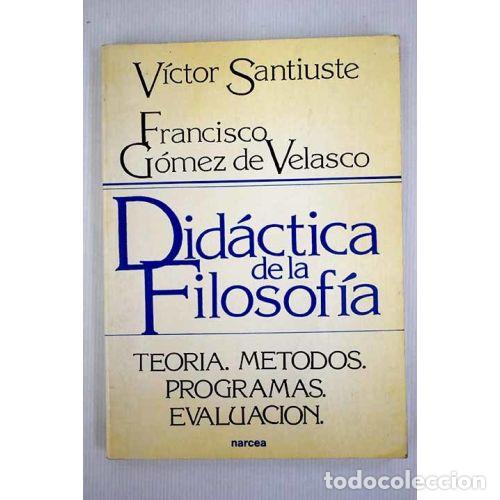 Libros: DIDACTICA de la FILOSOFIA - SANTIUSTE, VICTOR - Sin Especificar - Foto 1