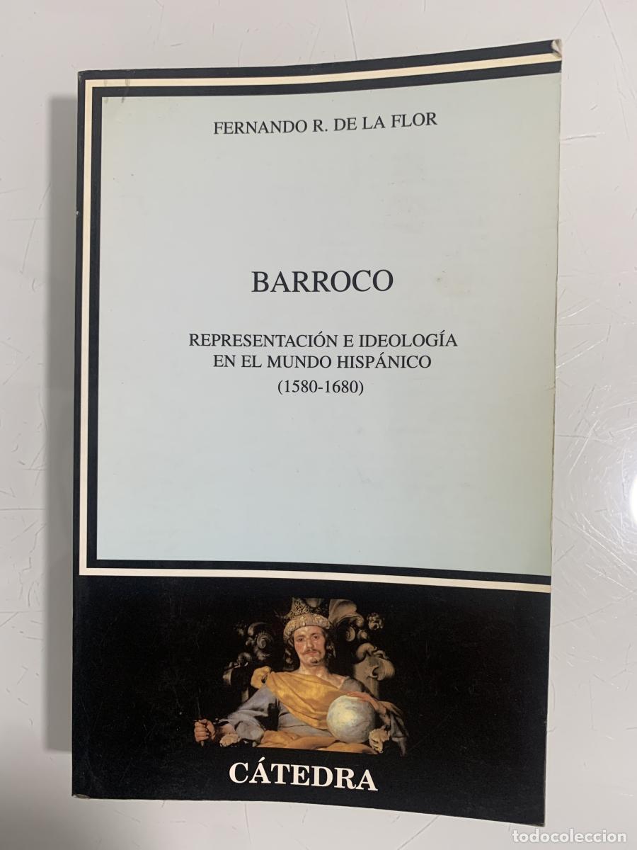 Libros: BARROCO. Representaci&oacute;n e Ideolog&iacute;a en el mundo hisp&aacute;nico (1580-1680) - Fernando R. de la Flor