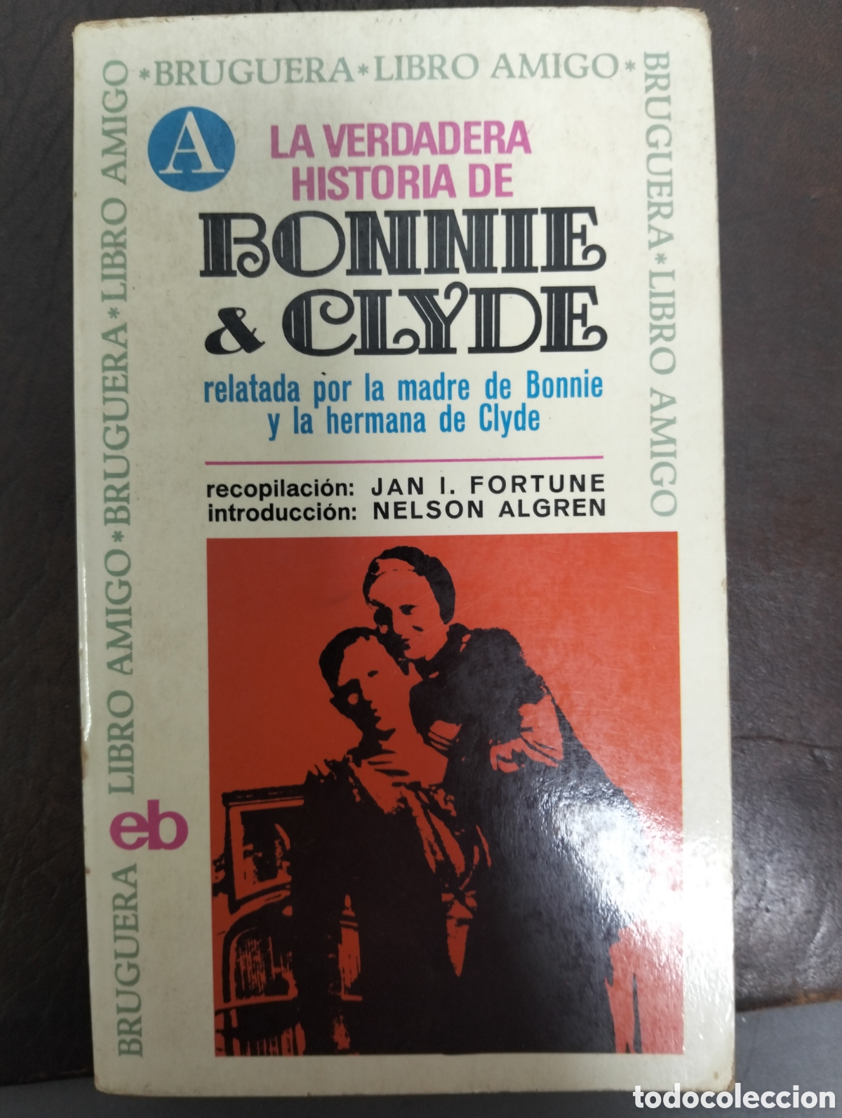 Libros: LA VERDADERA HISTORIA DE BONNIE Y CLYDE.