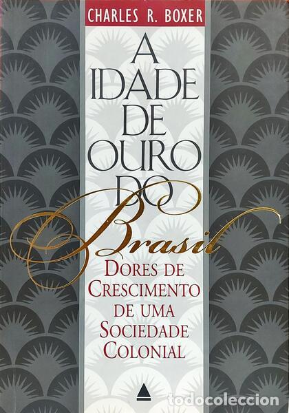 Libros: BOXER. (Charles Ralph) - A IDADE DE OURO DO BRASIL. [3.&ordf; EDI&Ccedil;&Atilde;O] - Foto 1