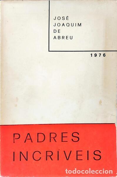 Libros: ABREU. (Jos&eacute; Joaquim de) - PADRES INCR&Iacute;VEIS. - Foto 1