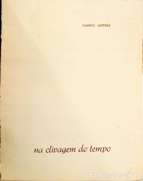 Libros: CORREIA. (Ramiro) - NA CLIVAGEM DO TEMPO. - Foto 2
