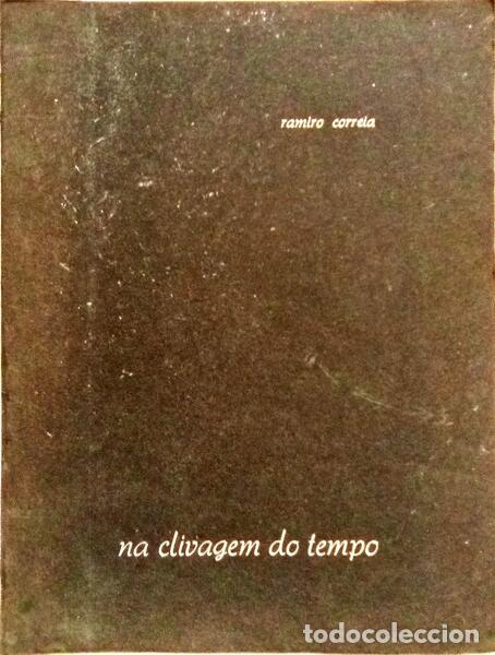 Libri di seconda mano: CORREIA. (Ramiro) - NA CLIVAGEM DO TEMPO.