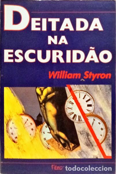 Libros: STYRON. (William) - DEITADA NA ESCURID&Atilde;O. - Foto 1