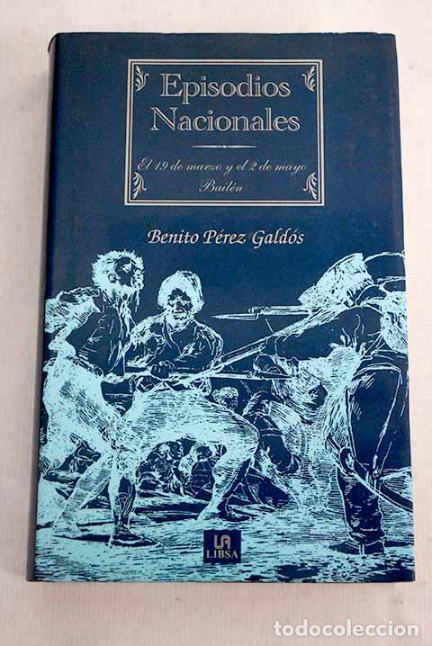 Libros: El 19 de marzo y el 2 de mayo; Bailen.- P&eacute;rez Gald&oacute;s, Benito