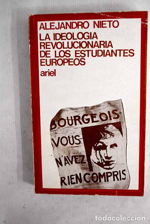 Libros: La ideolog&iacute;a revolucionaria de los estudiantes europeos.- Nieto, Alejandro