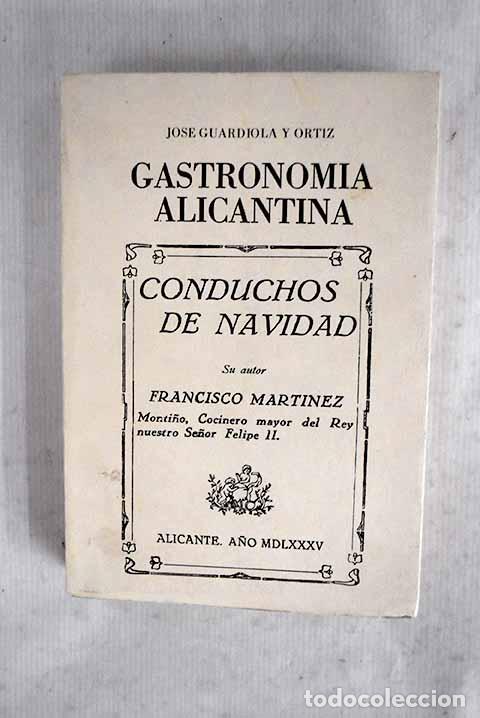 Libros: Conduchos de Navidad y Gastronom&iacute;a alicantina.- Guardiola Ortiz, Jos&eacute;
