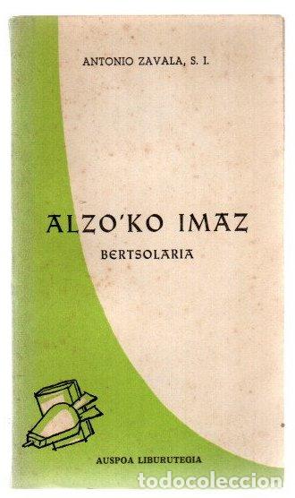 Libri di seconda mano: Alzo'ko imaz bertsolaria - Zavala, Antonio