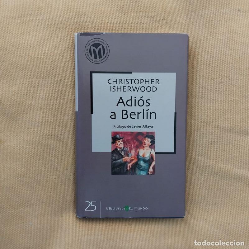 Libros: Adi&oacute;s a Berl&iacute;n - Christopher Isherwood. Pr&oacute;logo de Javier Alfaya - Foto 1