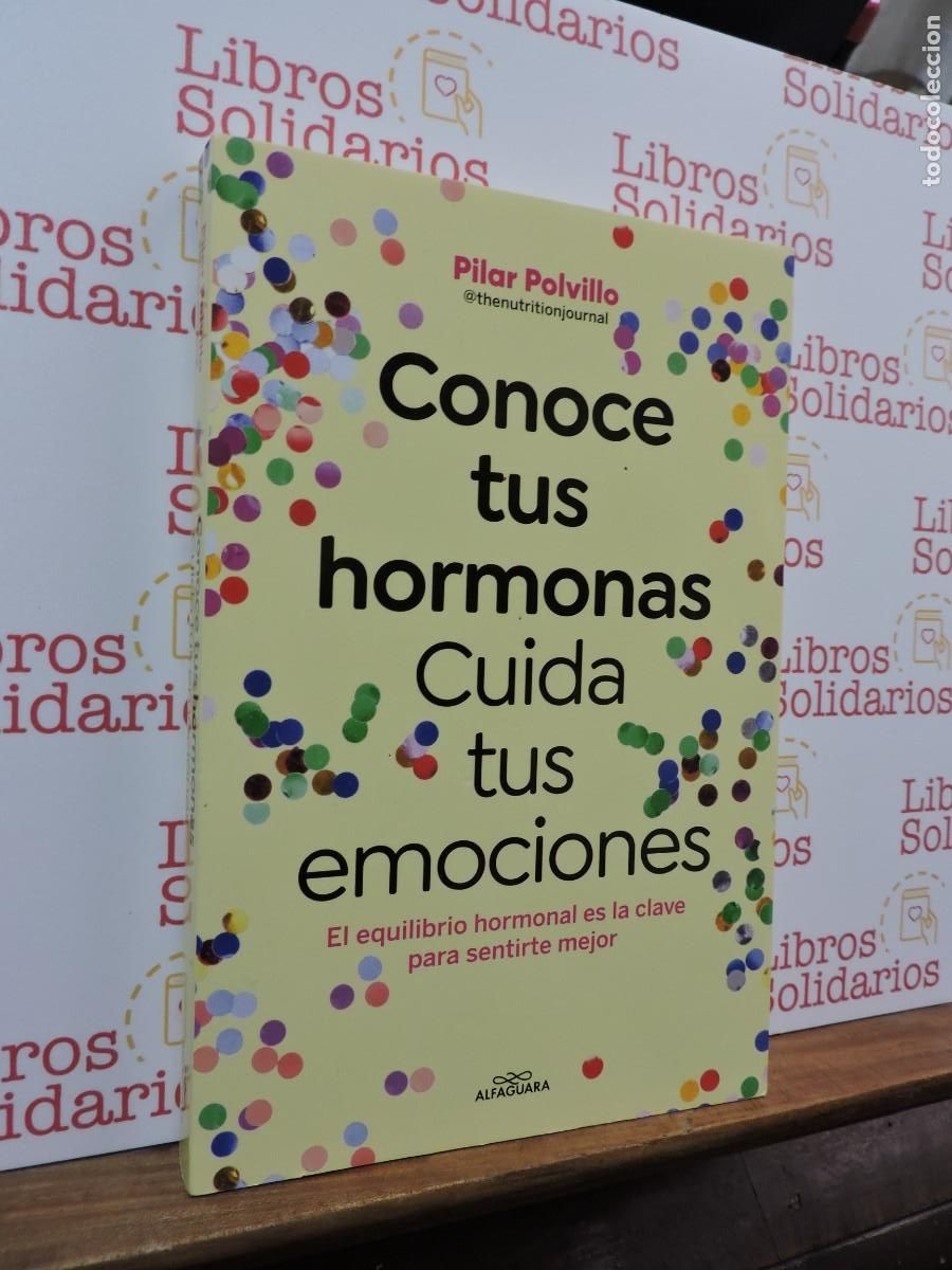 Libros: Conoce tus hormonas. Cuida tus emociones. POLVILLO, Pilar. Ed. Alfaguara. Barcelona, 2025