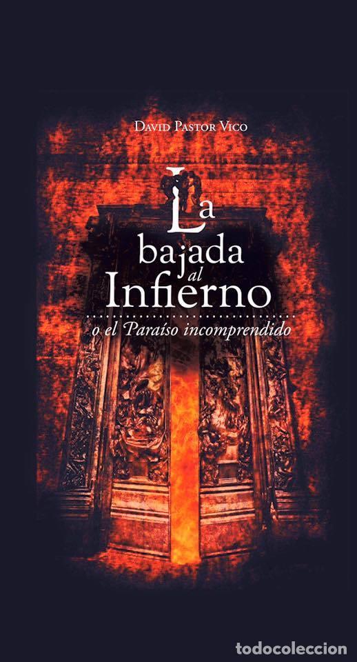 Libros: LA BAJADA AL INFIERNO O EL PARA&Iacute;SO INCOMPRENDIDO - PASTOR VICO, DAVID
