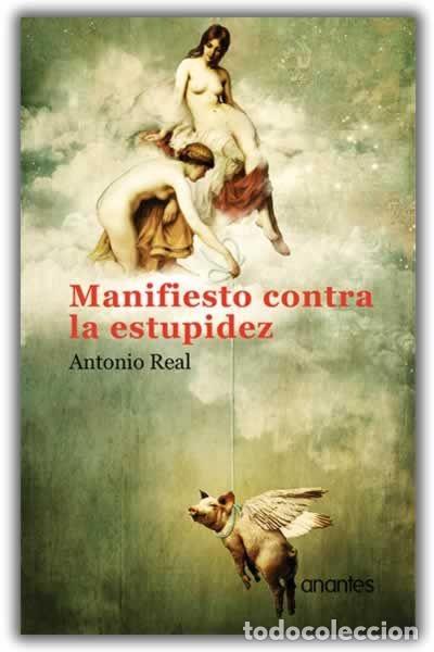 Libros: MANIFIESTO CONTRA LA ESTUPIDEZ - REAL FLORES, ANTONIO