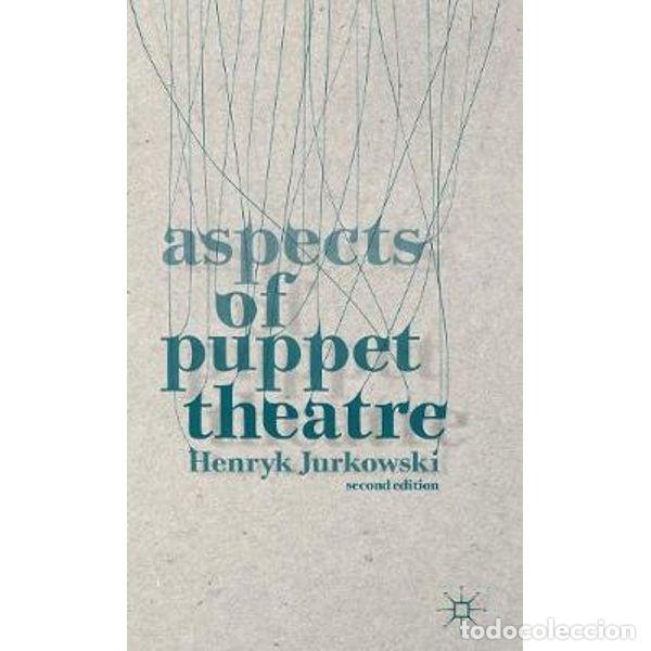 Libros: ASPECTS OF PUPPET THEATRE - JURKOWSKI, HENRYK
