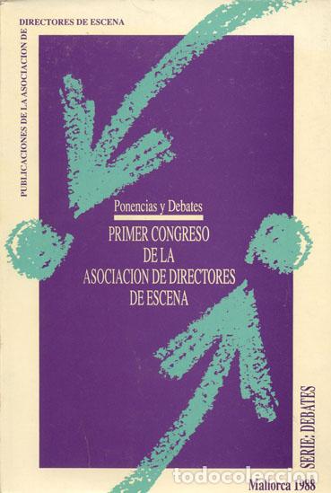 Libri di seconda mano: PRIMER CONGRESO DE LA ADE. PONENCIAS Y DEBATES. MALLORCA 1988 - ASOCIACI&Oacute;N DE DIRECTORES DE ESCENA