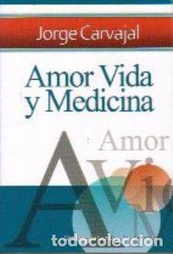 Libri di seconda mano: AMOR, VIDA Y MEDICINA - Carvajal Posada, Jorge