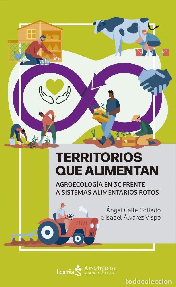 Libros: TERRITORIOS QUE ALIMENTAN - Calle Collado, &Aacute;ngel / &Aacute;lvarez Vispo, Isabel