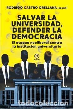 Libros: SALVAR LA UNIVERSIDAD, DEFENDER LA DEMOCRACIA - CASTRO ORELLANA, RODRIGO