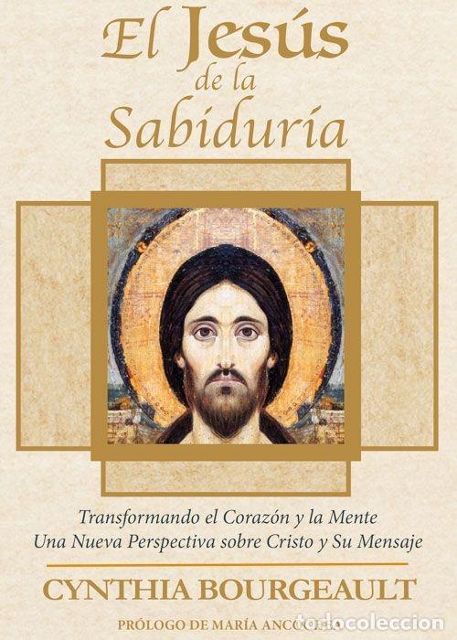 Libri di seconda mano: EL JES&Uacute;S DE LA SABIDUR&Iacute;A - Bourgeault, Cynthia