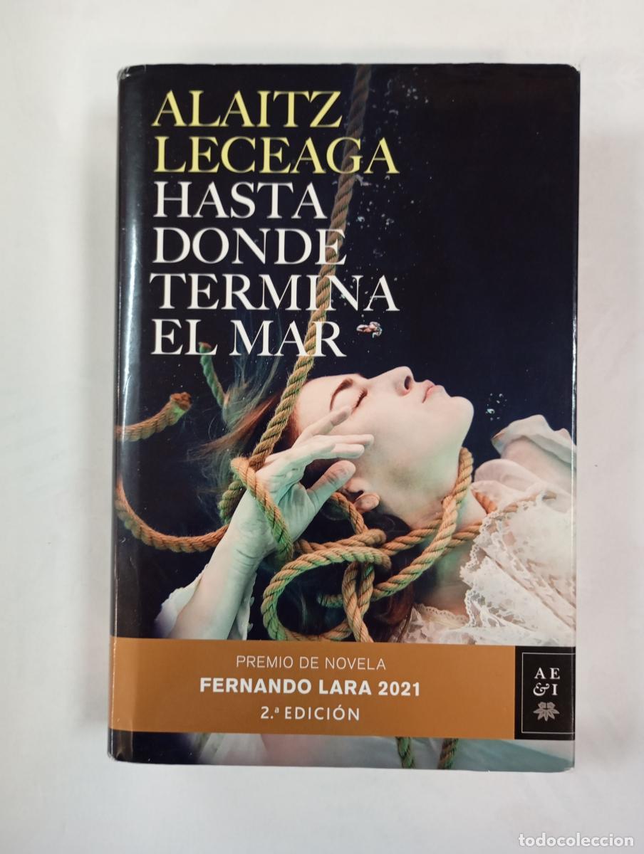 Libros: Hasta donde termina el mar. - Alaitz Leceaga. TDK691 - Foto 1