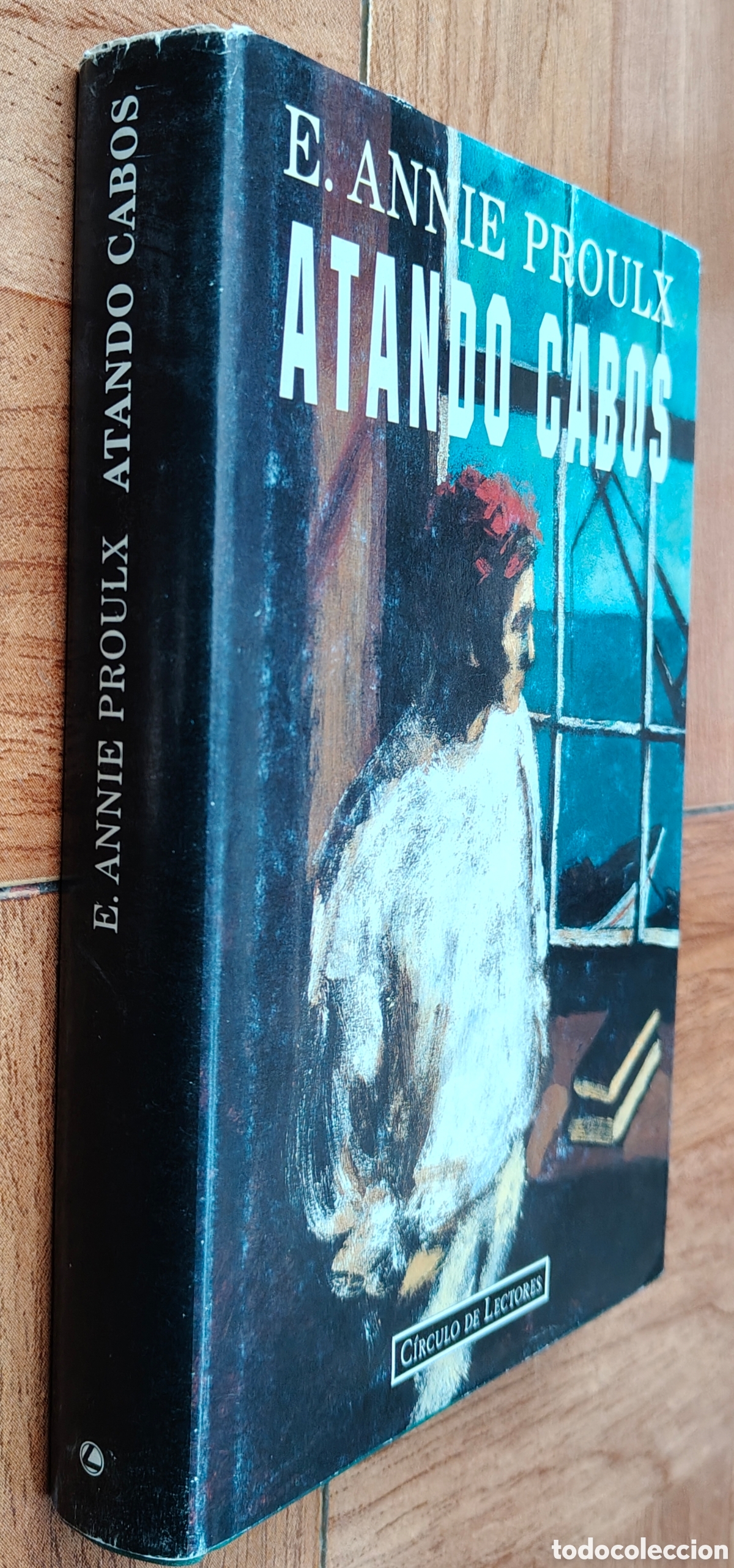 Libros: Atando Cabos � C&iacute;rculo de Lectores - E. Annie Proulx - Foto 1