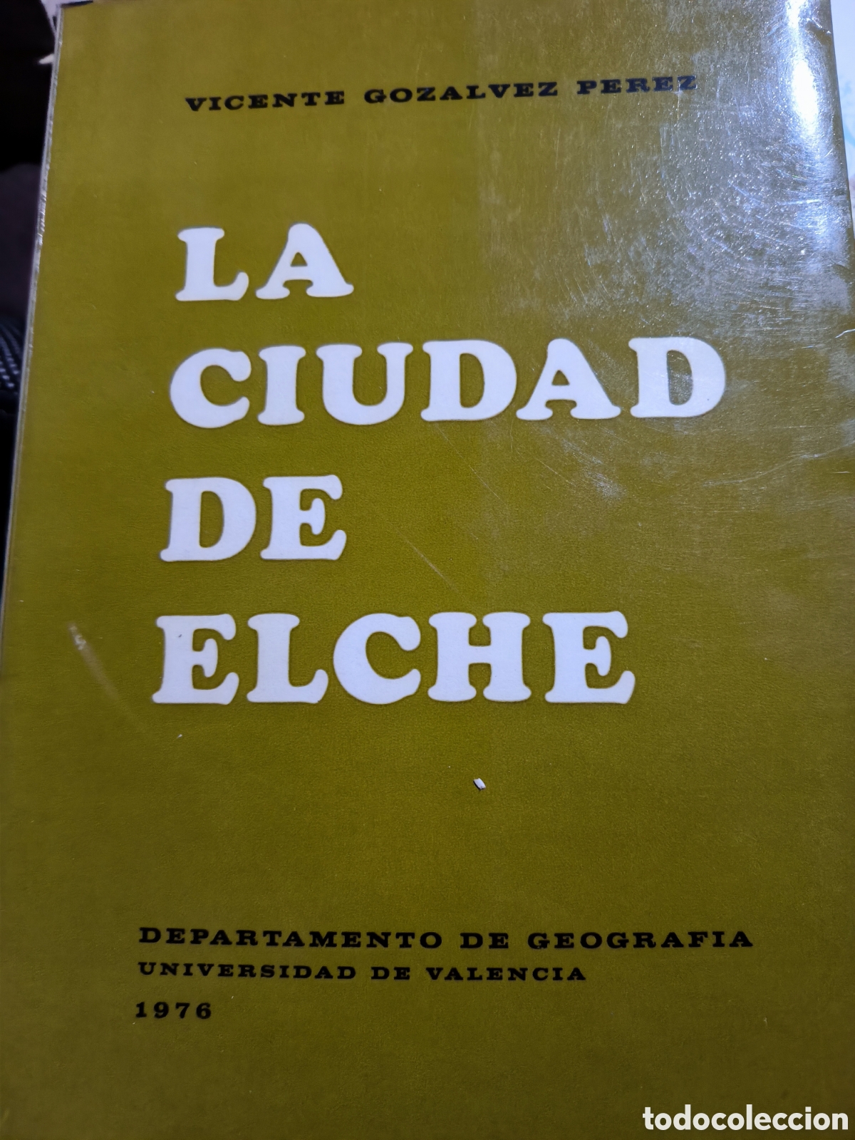 Libros: LA CIUDAD DE ELCHE, ESTUDIO GEOGRAFICO, VICENTE GOZALVEZ PEREZ, VALENCIA, 1976